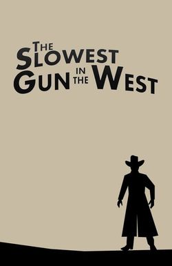 The Slowest Gun in the West