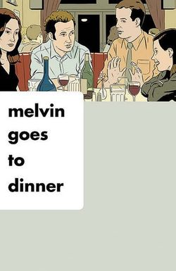 Melvin Goes to Dinner