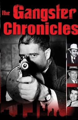 The Gangster Chronicles