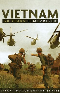 Vietnam: 50 Years Remembered