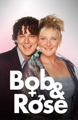 Bob & Rose