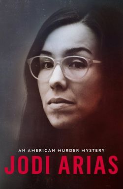 Jodi Arias: An American Murder Mystery