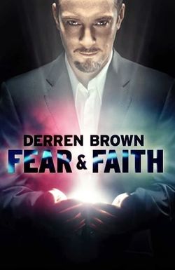 Derren Brown: Fear and Faith