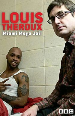 Louis Theroux: Miami Mega Jail