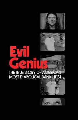 Evil Genius: The True Story of America's Most Diabolical Bank Heist