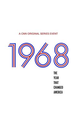 1968: The Year That Changed America