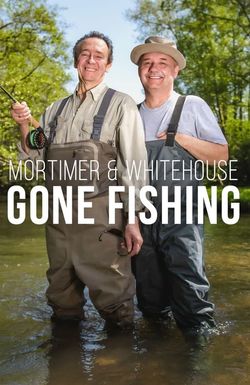 Mortimer & Whitehouse: Gone Fishing