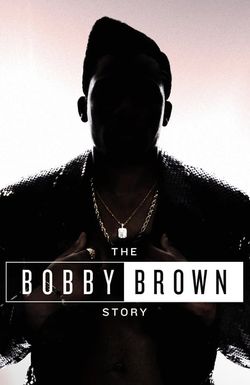 The Bobby Brown Story