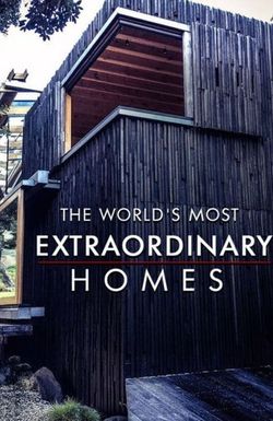 The World's Most Extraordinary Homes