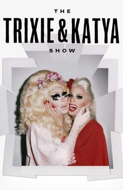 The Trixie & Katya Show