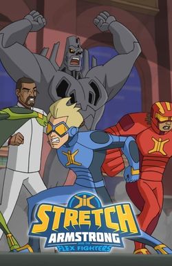 Stretch Armstrong & the Flex Fighters