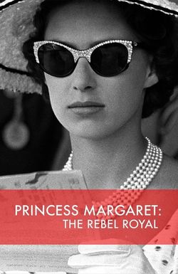 Princess Margaret: The Rebel Royal