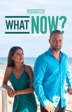 90 Day Fiancé: What Now?