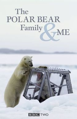 The Polar Bear Family and Me