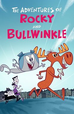 The Adventures of Rocky and Bullwinkle