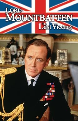 Masterpiece Theatre: Lord Mountbatten - The Last Viceroy