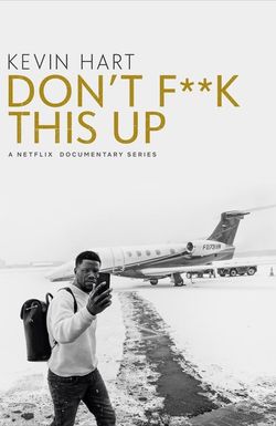 Kevin Hart: Don't F**k This Up