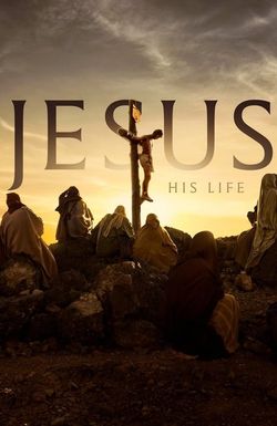 Jesus: His Life