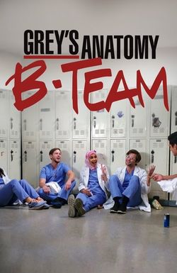 Grey's Anatomy: B-Team