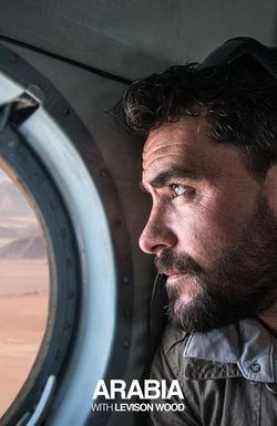 Arabia with Levison Wood