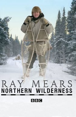 Ray Mears' Northern Wilderness