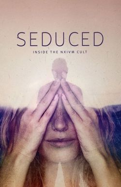 Seduced: Inside the NXIVM Cult