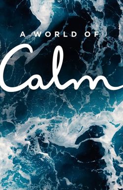 A World of Calm