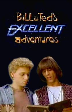 Bill & Ted's Excellent Adventures