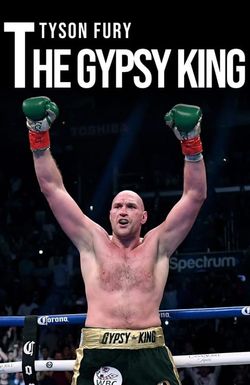 Tyson Fury: The Gypsy King