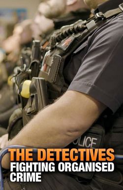 The Detectives: Fighting Organised Crime