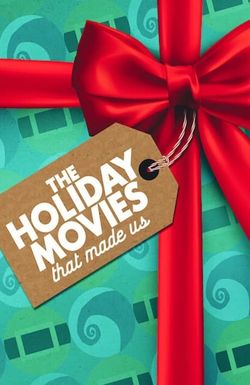 The Holiday Movies That Made Us