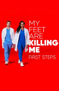 My Feet Are Killing Me: First Steps