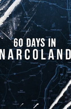 60 Days In: Narcoland