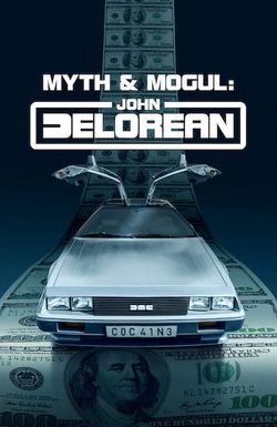 Myth & Mogul: John DeLorean