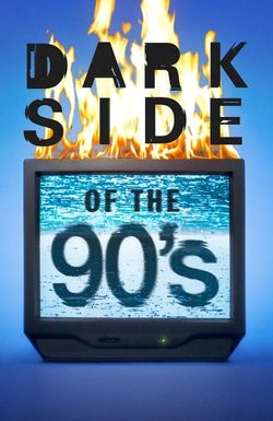 Dark Side of the '90s