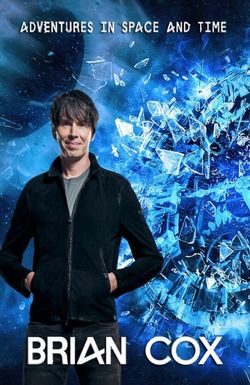 Brian Cox's Adventures in Space and Time