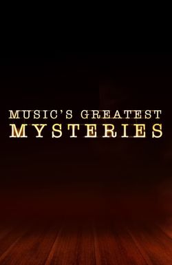 Music's Greatest Mysteries