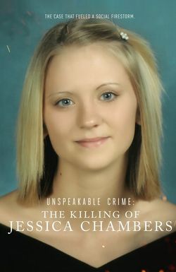 Unspeakable Crime: The Killing of Jessica Chambers