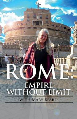 Mary Beard's Ultimate Rome: Empire Without Limit