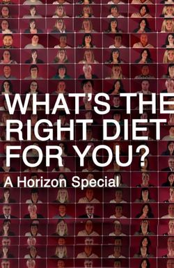 What's the Right Diet for You? A Horizon Special