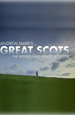 Andrew Marr's Great Scots: The Writers Who Shaped a Nation