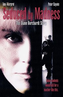 Seduced by Madness: The Diane Borchardt Story