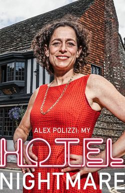 Alex Polizzi: My Hotel Nightmare