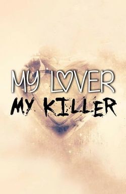 My Lover, My Killer