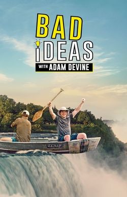 Bad Ideas with Adam Devine