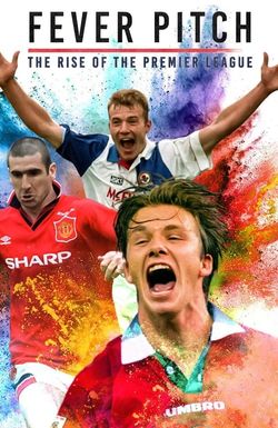 Fever Pitch! The Rise of the Premier League