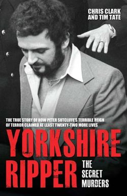 Yorkshire Ripper: The Secret Murders