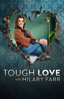 Tough Love with Hilary Farr