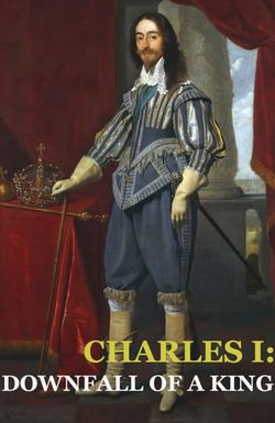 Charles I: Downfall of a King