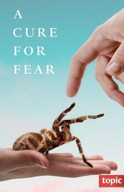 A Cure for Fear